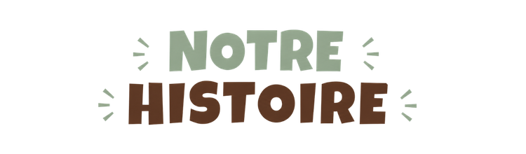 Notre Histoire