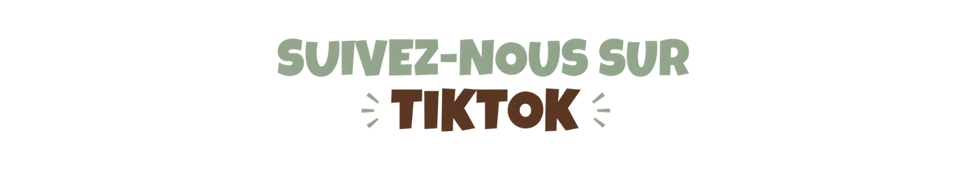 Suivez-nous sur TikTok